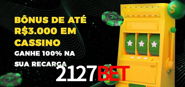 2127bet melhor bônus de depósito