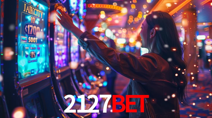2127bet: Jogos de Caça-Níqueis-Altas Recompensas, Roleta-Velocidade, Blackjack-Desafios Máximos